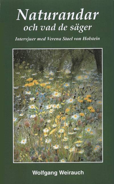 Naturandarna och vad de säger : intervjuer med 17 naturväsen förmedlade genom Verena Stael von Holstein