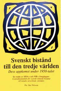 Svenskt bistånd till den tredje världen : dess uppkomst under 1950-talet : en studie av SIDA:s och NIB:s föregångare: Centralkommittén för svenskt tekniskt bistånd till mindre utvecklade områden