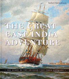 The Great East India Adventure  The story of the Swedish East India Company