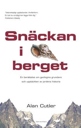 Snäckan i berget : en berättelse om geologins grundare och upptäckten av jordens historia