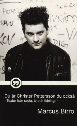 Du är Christer Pettersson du också : texter från radio, TV och tidningar