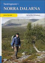 Vandringsturer i norra Dalarna : Särna, Idre, Grövelsjön
