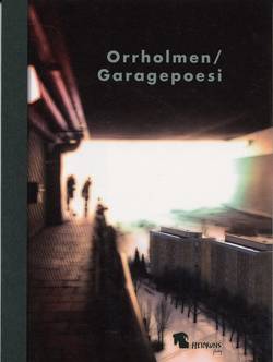 Orrholmen/Garagepoesi
