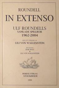 Roundell in extenso : Ulf Roundells samlade spillror : 1962-2004
