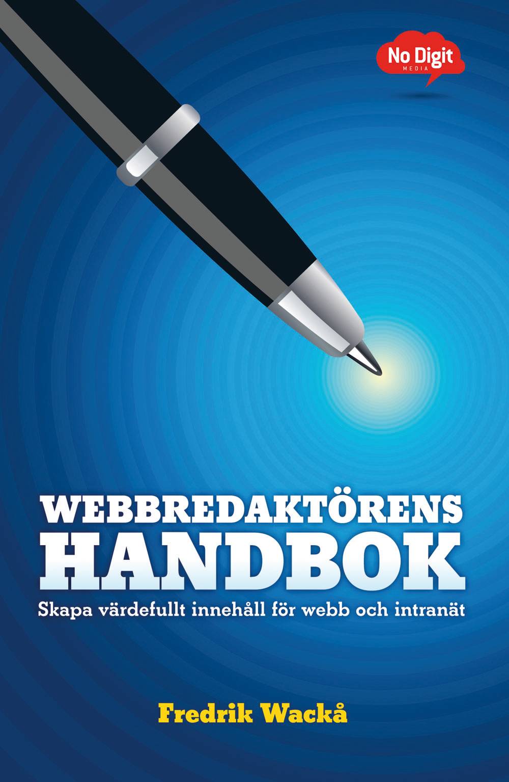 Webbredaktörens handbok : skapa värdefullt innehåll för webb och intranät