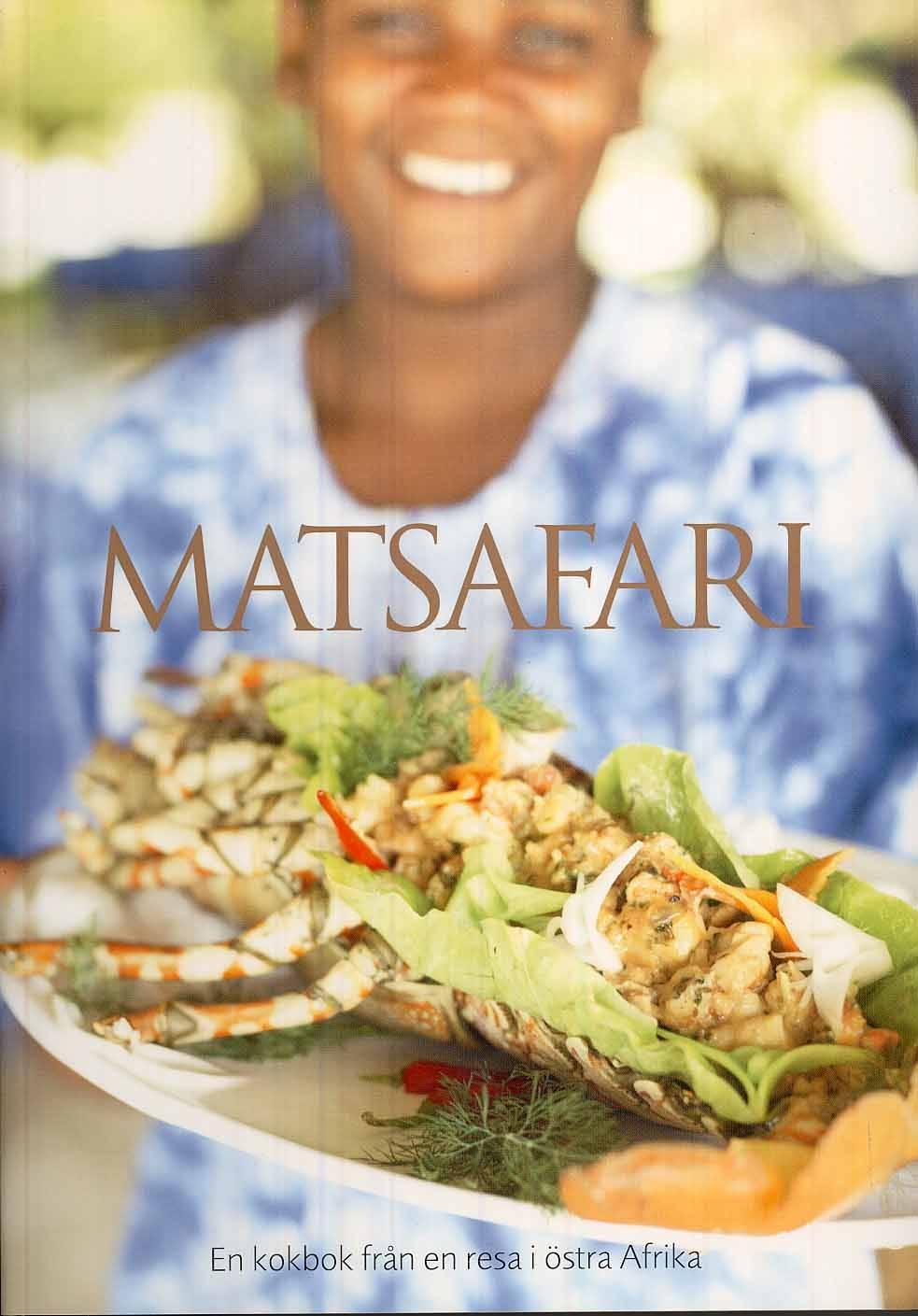 Matsafari : en kokbok från en resa i östra Afrika