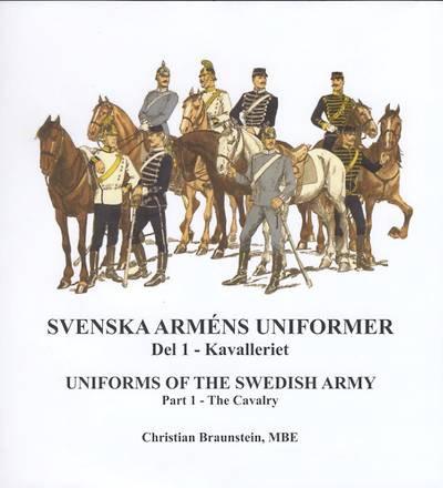 Svenska arméns uniformer. D.1, Kavalleriet = Uniforms of the swedish army. P.1, The Cavalry