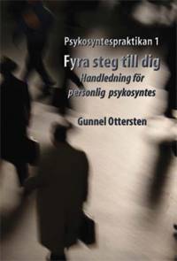 Fyra steg till dig : handledning för personlig psykosyntes