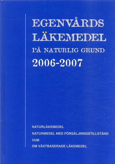 Egenvårdsläkemedel på naturlig grund 2006-2007