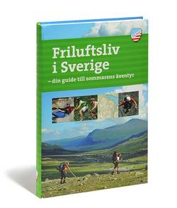 Friluftsliv i Sverige : din guide till sommarens äventyr