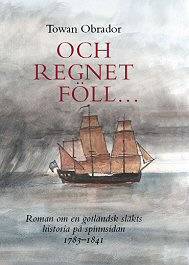 Och regnet föll : roman om en gotländsk släkts historia på spinnsidan