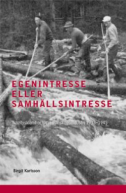 Egenintresse eller samhällsintresse : nazityskland och svensk skogsindustri