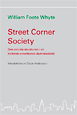 Street corner society : den sociala strukturen i en italiensk-amerikansk slumstadsdel