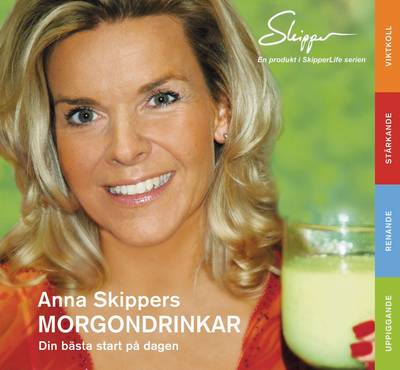 Anna Skippers morgondrinkar : din bästa start på dagen