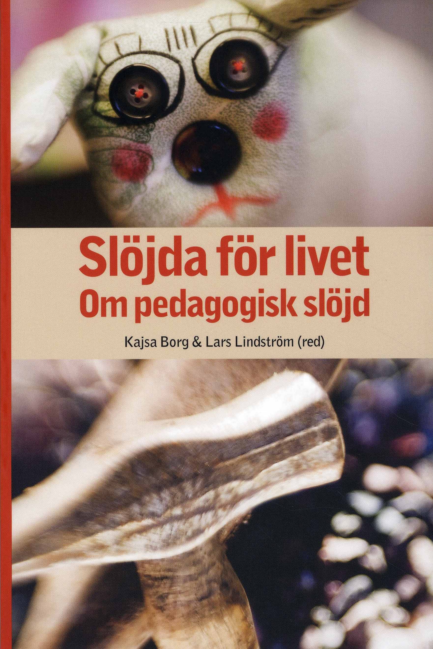 Slöjda för livet : om pedagogisk slöjd