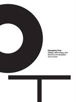 Occupying time : design, technology and the form of interaction