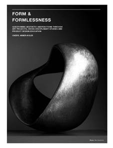 Form & formlessness : questioning aesthetic abstractions through art projects, cross-disciplinary studies and product design education