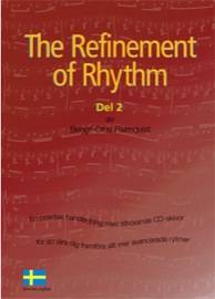 The refinement of rhythm : en praktisk handledning med tillhörande CD-skivor för att lära dig framföra allt mer utmanande rytmer. Bok 2