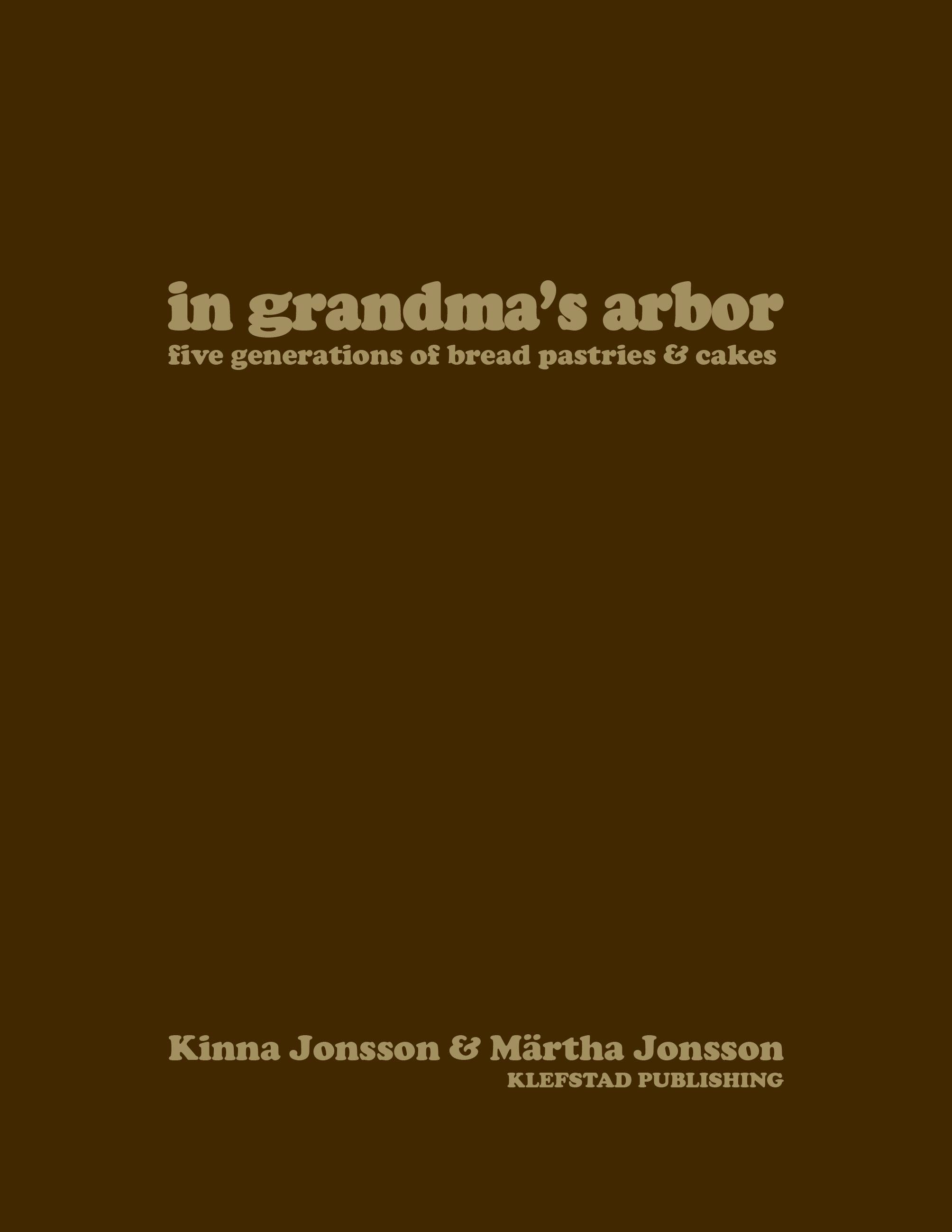 In grandma's arbor : Five Generations of Bread Pastries and Cakes