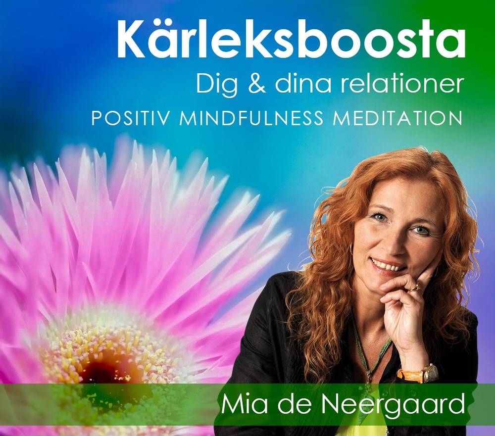 Kärleksboosta dig & dina relationer : positiv mindfulnessmeditation