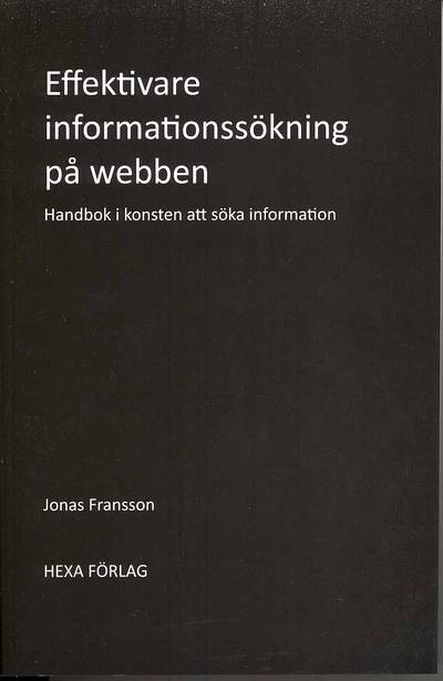 Effektivare informationssökning på webben : handbok i konsten att söka information