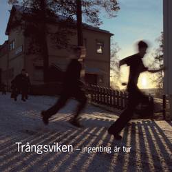 Trångsviken : ingenting är tur