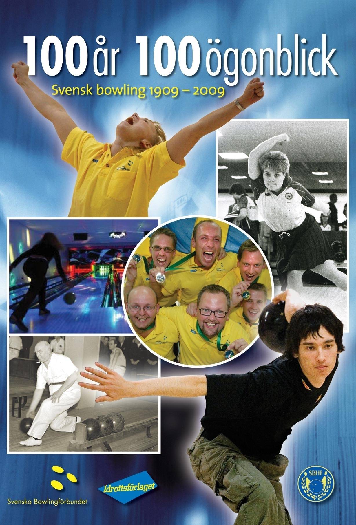 100 år 100 ögonblick : svensk bowling 1909-2009