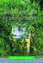 Avvecklingsplan för fossilbränslebilen : 100% miljöbilar i nybilsförsäljningen 2015