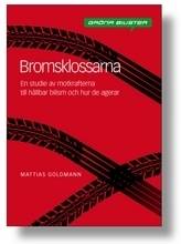 Bromsklossarna : en studie av motkrafterna till hållbar bilism och hur de agerar