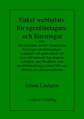 Enkel webbplats för egenföretagare och föreningar eller Hur författare, artister, bostadsrättsföreningar, idrottsföreningar, scoutkårer och andra enkelt och med små kostnader kan skapa en webbplats med WordPress som innehållshanteringssystem/CMS och bbPre