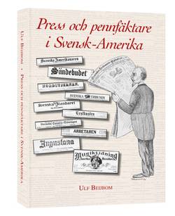 Press och pennfäktare i Svensk-Amerika