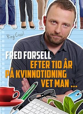 Efter tio år på kvinnotidning vet man...