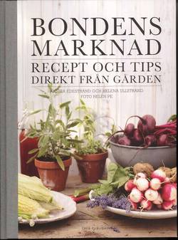 Bondens marknad : recept och tips direkt från gården