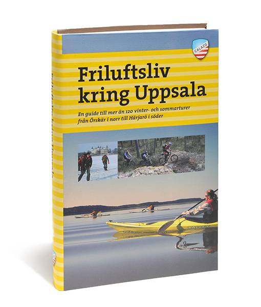 Friluftsliv kring Uppsala : en guide till mer än 120 vinter- och sommarturer från Örskär i norr till Härjarö i söder