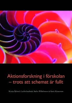 Aktionsforskning i förskolan - trots att schemat är fullt