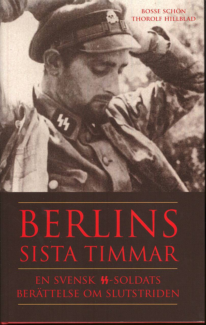Berlins sista timmar : en svensk SS-soldats berättelse om slutstriden
