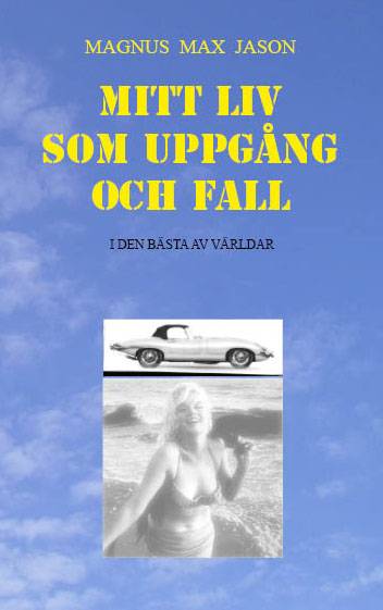 Mitt liv som uppgång och fall