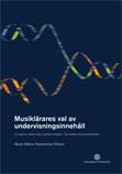 Musiklärares val av undervisningsinnehåll : en studie om musikundervisning i ensemble och gehörs- och musiklära inom gymnasieskolan