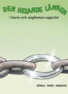 Den helande länken i barns och ungdomars uppväxt : känsla, tanke, handling