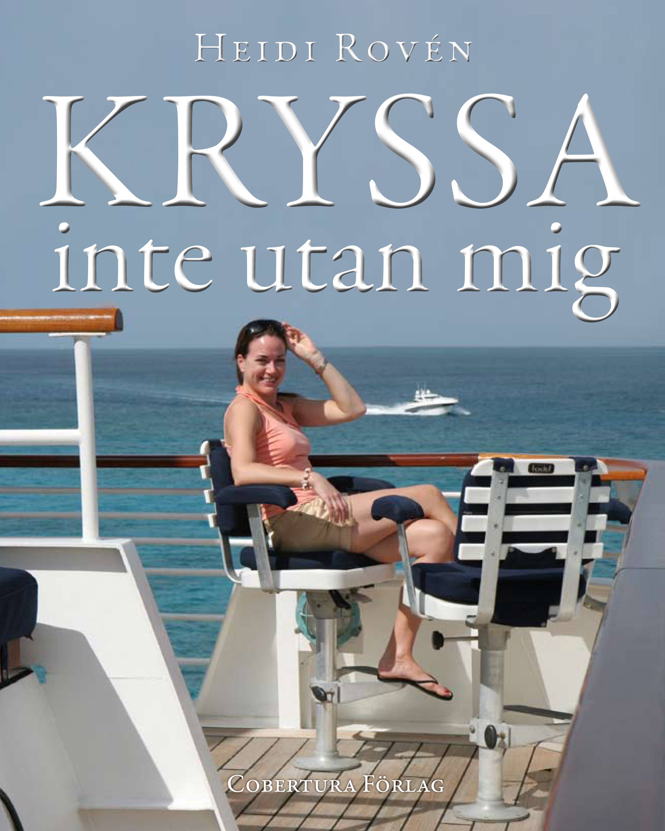 Kryssa inte utan mig