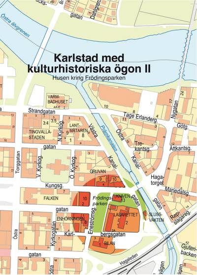 Karlstad med kulturhistoriska ögon D. 2 : husen kring Frödingsparken