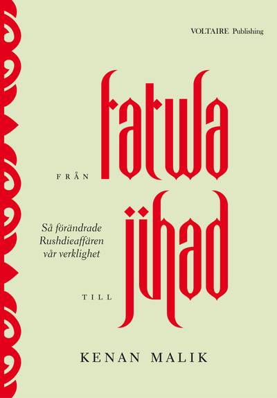 Från fatwa till jihad : så förändrade Rushdieaffären vår verklighet