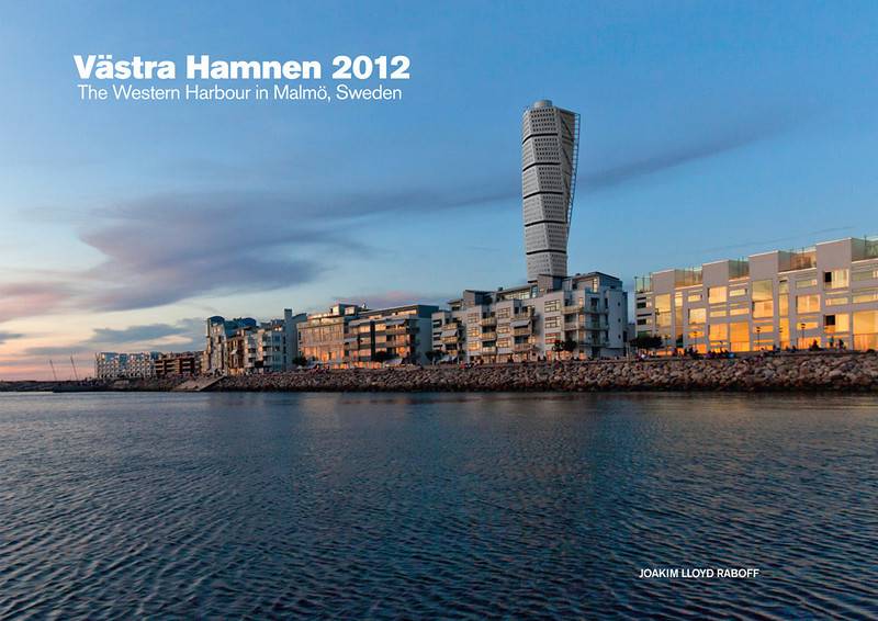 Västra Hamnen 2012 / The western harbour in Malmö, Sweden