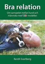 Bra relation : om samspelet mellan människa och hund med TSB-modellen