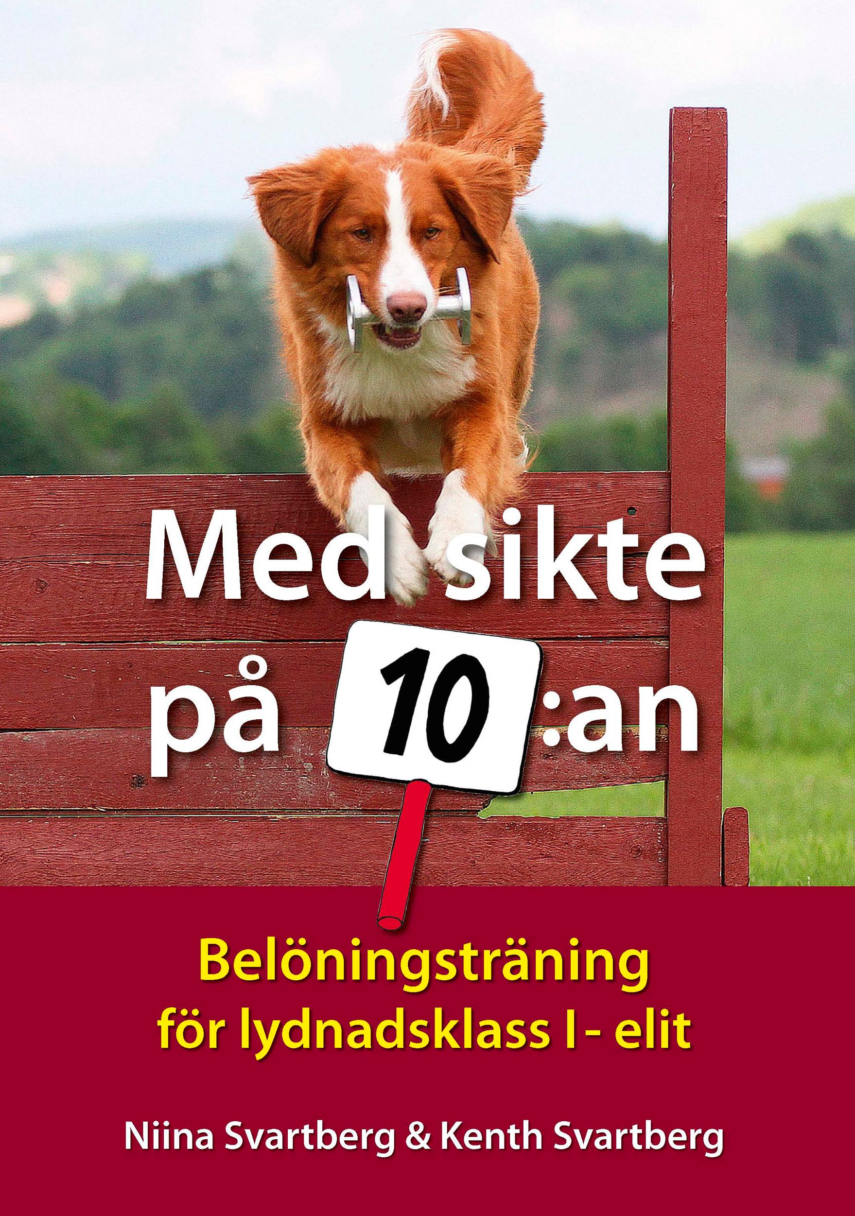 Med sikte på 10:an : belöningsträning för lydnadsklass I-elit