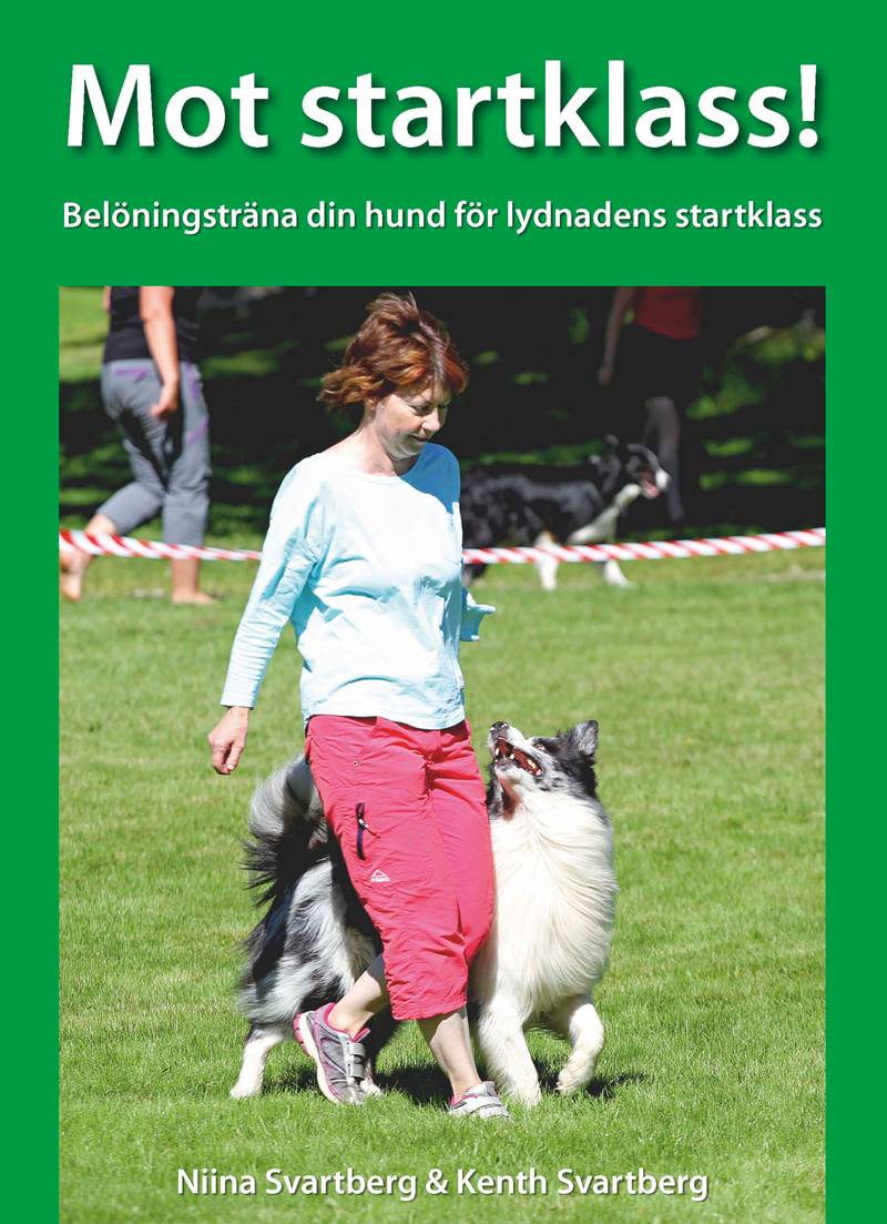 Mot startklass! : belöningsträna din hund för lydnadens startklass