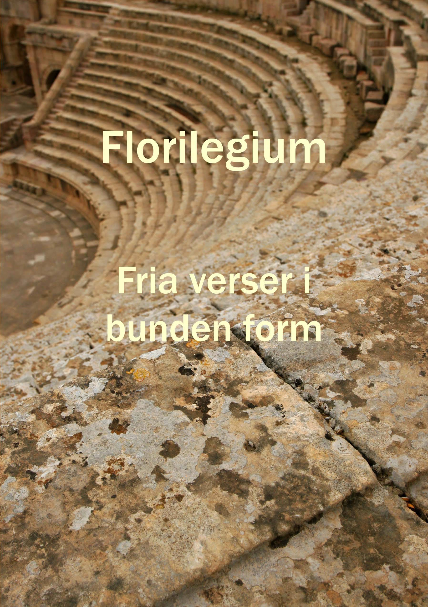 Florilegium : fria verser i bunden form
