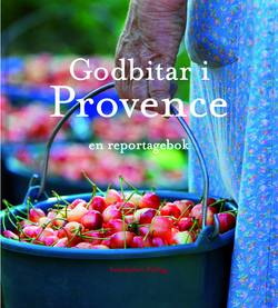 Godbitar i Provence : en reportagebok