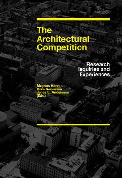 The architectural competition : research inquiries and experiences