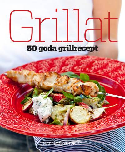 Grillat : 50 goda grillrecept